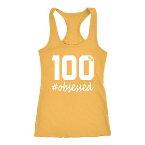 Be 100 % Obsessed Tank, Womens Commit to 100 Workouts Shirt, Coach Gift - Obsessed Merch