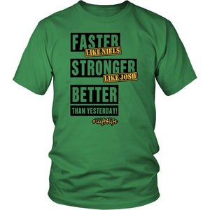 Workout Shirt, Faster Like Niels, Stronger Like Josh, Better Than Yesterday! Liift Hiit #Obsessed T-Shirt Unisex - Mens, Womens