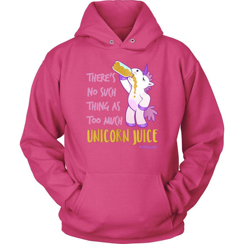 Image of L4: Unisex There's No Such Thing As Too Much Unicorn Juice Hoodie - Obsessed Merch