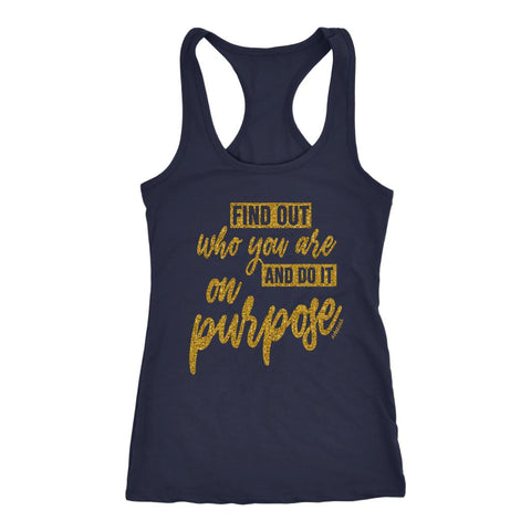 Image of Women's Find Out Who You Are And Do It On Purpose Racerback Tank Top - Obsessed Merch