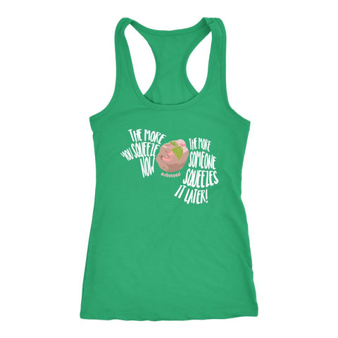 Image of L4: Women's The More You Squeeze Now... Racerback Tank Top - Obsessed Merch