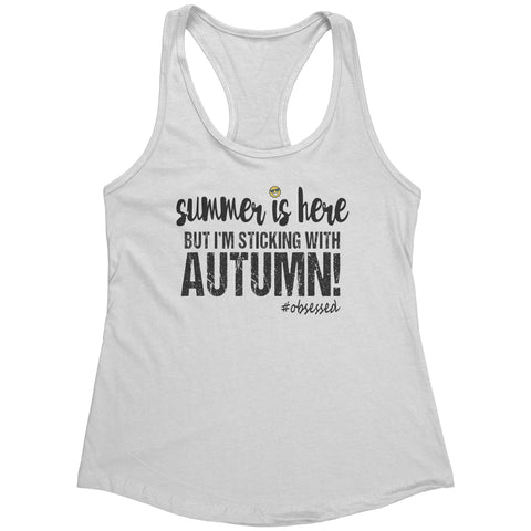 Image of Summer is Here But I'm Sticking With Autumn Racerback Tank