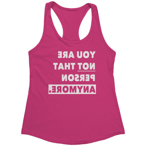 Image of You're not that person anymore Racerback Tank