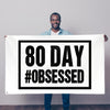 80 Day #Obsessed ﻿Sublimation Flag - Obsessed Merch