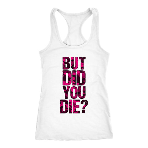 Image of But Did You Die? Tank, Pink Camo Womens Workout Shirt, Ladies Fitness Motivation Top, Coach Gift