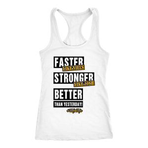 Faster. Stronger. Better. Womens Workout Tank, Lifting Shirt for Ladies, Coach Gift - Obsessed Merch