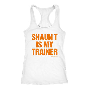 Shaun is my Trainer, Workout Tank Womens, Ladies Coach Challenge Shirt, Coaching Gift