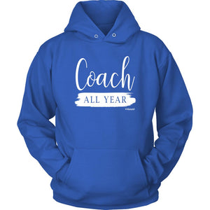 Coach All Year Hoodie, Unisex Coaching Hooded Sweatshirt, Mens Ladies Coach Workout Hoody, Challenge Group Gift