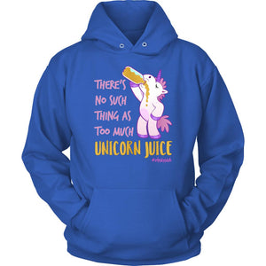 L4: Unisex There's No Such Thing As Too Much Unicorn Juice Hoodie - Obsessed Merch