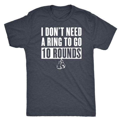 Image of 10 Boxing Rounds T-shirt, Men's Boxing Workout Shirt, Boxers Unisex Fitness Tee, I Don't Need A Ring - Obsessed Merch