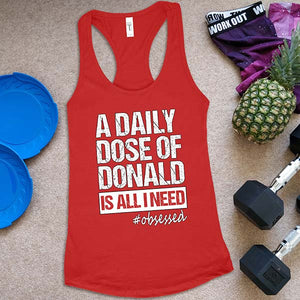Women's A Daily Dose of Donald Stamper Is All I Need Racerback Tank Top - Obsessed Merch