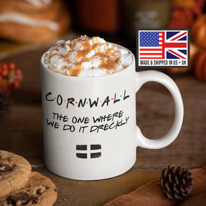 Cornwall Mug The One Where We Do It Dreckly Cornish Gift Cornwall Gifts 11oz Mug - UK & US Made