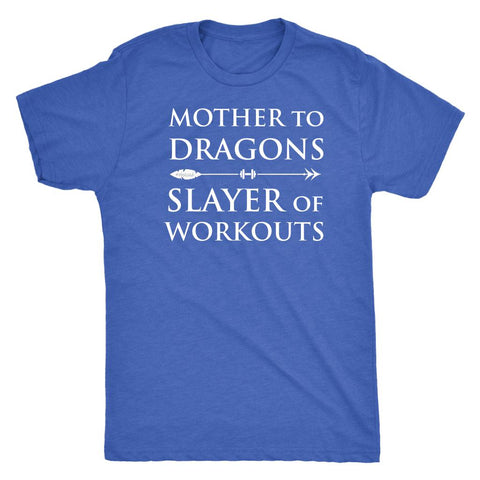 Image of Mother Of Dragons Slay Workout Tee for Game Of Thrones Fans. - Obsessed Merch