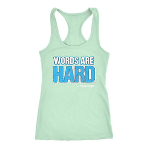 Words Are Hard Women's Workout Racerback Tank Top - Obsessed Merch
