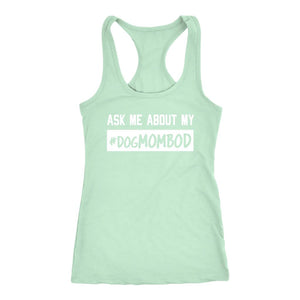 Women's Ask Me About My #DogMOMBOD Racerback Tank Top - Obsessed Merch