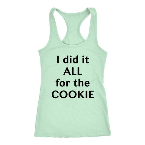 Image of I did it ALL for the COOKIE Workout Tank, Autumn Calabrese inspired Coach Shirt, Womens Challenger Gift - Obsessed Merch