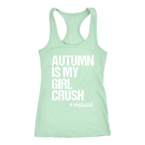 Image of Autumn Is My Girl Crush Womens Racerback Tank Top - Obsessed Merch