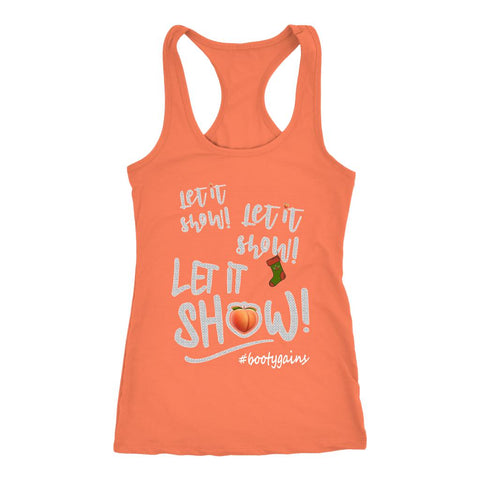 Image of Women's Let it Show! #Bootygains Christmas Racerback Tank Top - Obsessed Merch