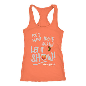 Women's Let it Show! #Bootygains Christmas Racerback Tank Top - Obsessed Merch