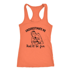 Workout Tank Womens, Underestimate me That'll Be Fun, Feminist Tank, Strong Women Shirt, Ladies Motivational Workout Top