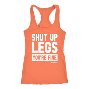 Shut Up Legs You're Fine Womens Workout Tank, Ladies Leg Day Shirt, Funny Motivational Gym Quotes, Fitness Coach Gift - Obsessed Merch