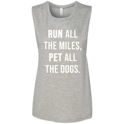 Image of Run All The Miles Pet All The Dogs White Ladies Flowy Muscle Tank