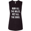 Run All The Miles Pet All The Dogs White Ladies Flowy Muscle Tank
