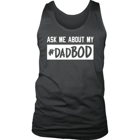 Image of Men's Ask Me About My #DadBOD 100% Cotton Tank - Obsessed Merch
