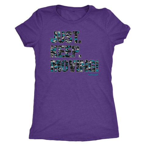 L4: Women's Just. Keep. Moving! Motivation Triblend T-Shirt - Obsessed Merch