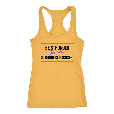Image of Women's Be Stronger than your Strongest Excuses Racerback Tank Top - Obsessed Merch