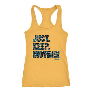 L4: Women's Just. Keep. Moving! Motivation Racerback Tank Top - Obsessed Merch