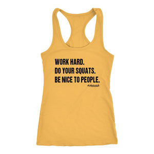 Work Hard Do Your Squats Be Nice to People Tank, Womens Play Hard Shirt, Ladies Racerback Coach Gift - Obsessed Merch
