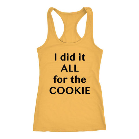 Image of I did it ALL for the COOKIE Workout Tank, Autumn Calabrese inspired Coach Shirt, Womens Challenger Gift - Obsessed Merch
