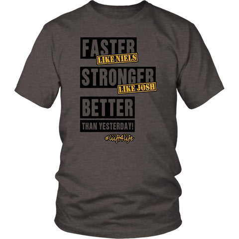 Image of Workout Shirt, Faster Like Niels, Stronger Like Josh, Better Than Yesterday! Liift Hiit #Obsessed T-Shirt Unisex - Mens, Womens