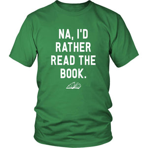 Book Lover Shirt, Book Lovers Gift, I'd Rather Read The Book, Book Reading T Shirts, Teacher Gifts