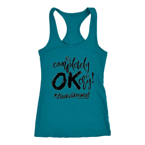 Image of L4: Women's It's OK to Cry! #ItLooksLikeSweat Racerback Tank Top - Obsessed Merch