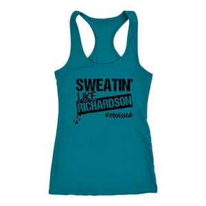 Sweat Like Richardson, Womens Coach Workout Tank, Ladies Sweaty AF Shirt - Obsessed Merch
