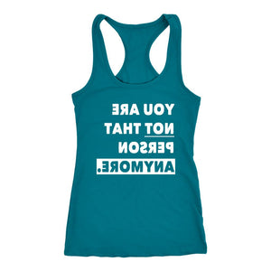 Women's Mirror Message, You Are Not That Person Anymore. Racerback Tank - Obsessed Merch