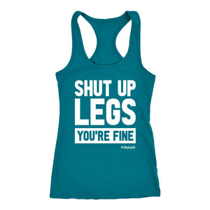 Shut Up Legs You're Fine Womens Workout Tank, Ladies Leg Day Shirt, Funny Motivational Gym Quotes, Fitness Coach Gift - Obsessed Merch