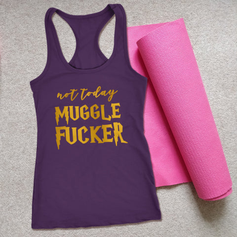 Image of Not Today MuggleFucker, Harry Potter Inspired Workout Tank Top, Cuss Word HP Shirt, Great Gift Idea - Obsessed Merch