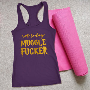 Not Today MuggleFucker, Harry Potter Inspired Workout Tank Top, Cuss Word HP Shirt, Great Gift Idea - Obsessed Merch