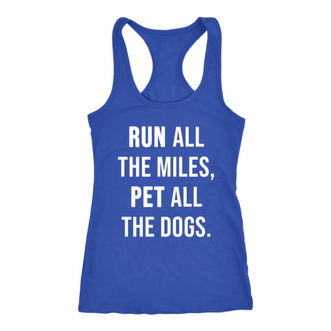 Image of Dog Lovers Workout Tank, Running Shirt, Run All The Miles, Pet All The Dogs. Marathon Runner Gift - Obsessed Merch