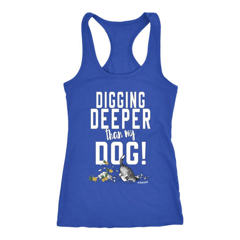 Image of Women's Digging Deeper Than My Dog Racerback Tank Top - Obsessed Merch