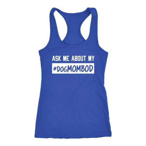 Image of Women's Ask Me About My #DogMOMBOD Racerback Tank Top - Obsessed Merch