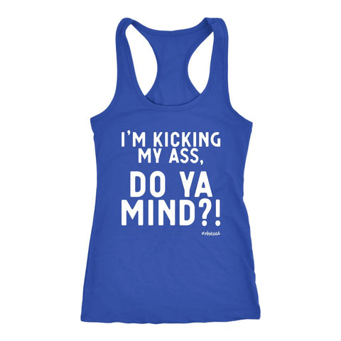 Image of Funny Workout Shirts, Womens Fitness Tank, I'm Kicking My Ass Do You Mind Gym Top, Comedy Film Quote #LiarLiarInspired