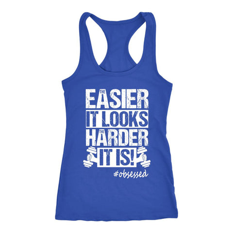 Image of Women's The Easier It Looks The Harder It Is! Racerback Tank Top - Obsessed Merch
