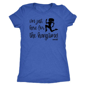 I'm Just Here for the Hangtime Womens Triblend T-Shirt - Obsessed Merch