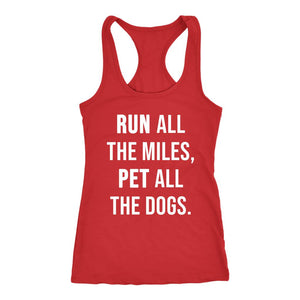 Dog Lovers Workout Tank, Running Shirt, Run All The Miles, Pet All The Dogs. Marathon Runner Gift - Obsessed Merch