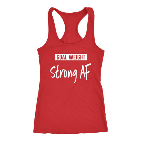 Image of Goal Weight Strong AF Tank, Womens Workout Shirt, Ladies Liifting Top, Challenger Gift - Obsessed Merch