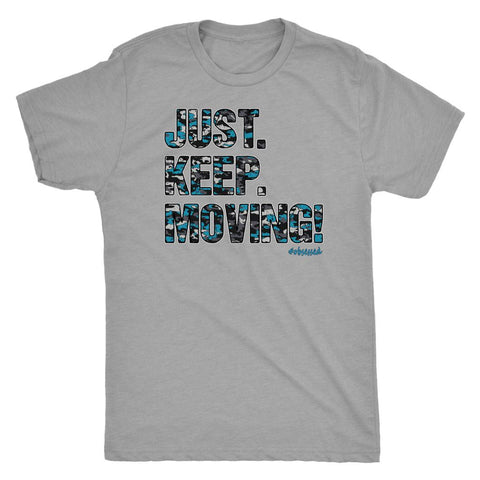 Men's Just. Keep. Moving! Motivation Triblend T-Shirt - Obsessed Merch